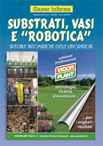Speciale ausili e attrezzature per la coltivazione:  Vasi, Substrati e Robotica 2008