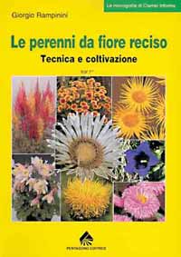 Coltivazione delle perenni da fiore reciso di Giorgio Rampinini Vol1